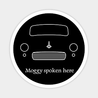 "Moggy spoken here" Morris Minor 1960s British classic car outline white Magnet